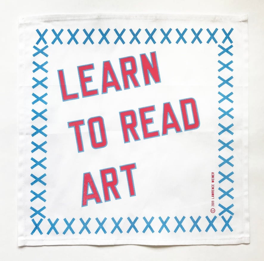 Lawrence Weiner - LEARN TO READ ART - 2019 