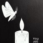 David Shrigley - I Am The Moth You Are The Flame - 2022