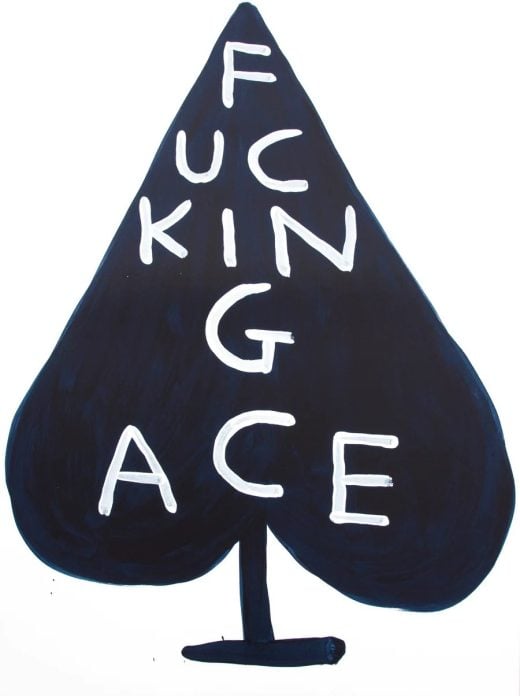 David Shrigley - Fucking Ace - 2018