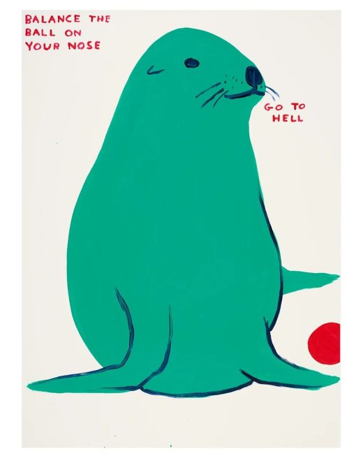 David Shrigley - Balance The Ball On Your Nose - 2022 