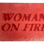 Ed Ruscha - Woman on Fire - 2024